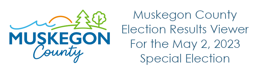 Muskegon County Election Results Viewer for the May 2, 2023 Special ...